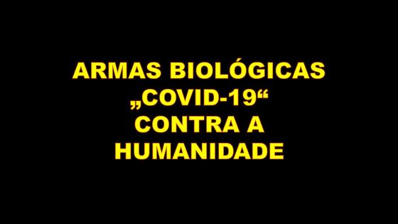 ARMAS BIOLÓGICAS COVID-19 CONTRA A HUMANIDADE